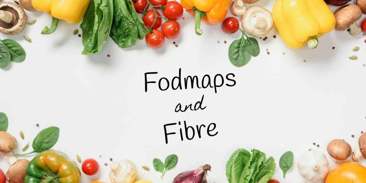 Fodmaps and Fibre